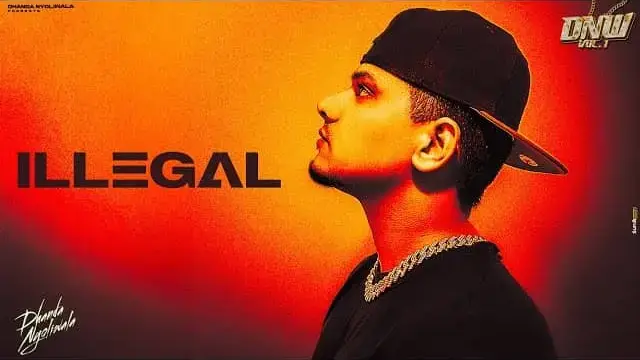 Illegal Lyrics - Dhanda Nyoliwala