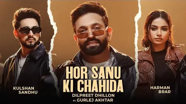 Hor Sanu Ki Chahida Lyrics - Dilpreet Dhillon
