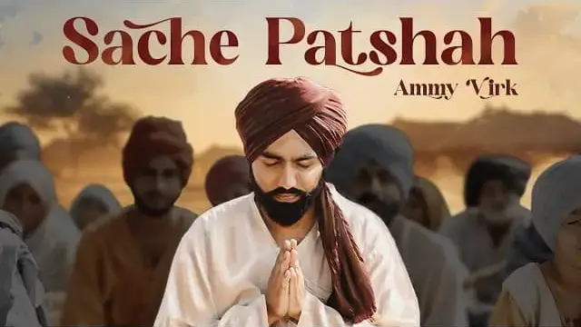 Sache Patshah Lyrics - Ammy Virk