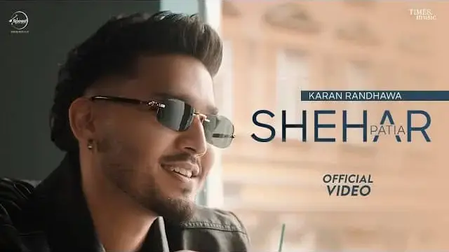 Shehar Patia Lyrics - Karan Randhawa