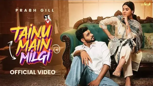 Tainu Main Milgi Lyrics - Prabh Gill