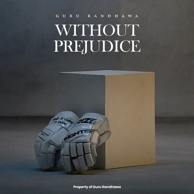 Without Prejudice Lyrics & Tracklist - Guru Randhawa